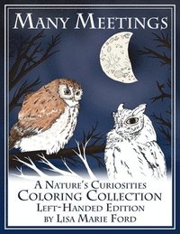 bokomslag Many Meetings: A Nature's Curiosities Coloring Collection Left-Handed Edition