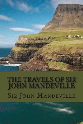 John Mandeville, Sir John Mandeville - travels of sir John Mandeville (Classic Edition), Häftad