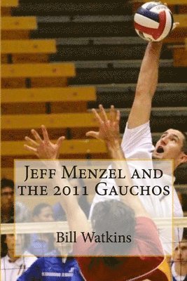 Jeff Menzel and the 2011 Gauchos 1