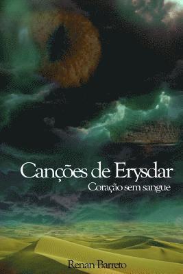 Cancoes de Erysdar: Coracao sem sangue 1