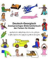 bokomslag Deutsch-Georgisch Zweisprachiges Bilderwörterbuch der Farben für Kinder