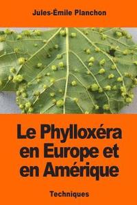 bokomslag Le Phylloxéra en Europe et en Amérique