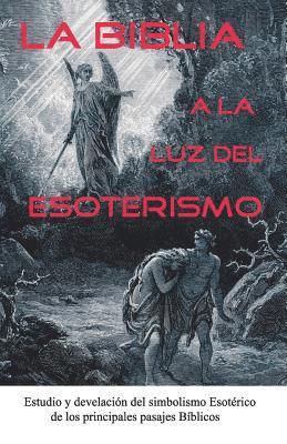 La Biblia a la Luz del Esoterismo 1