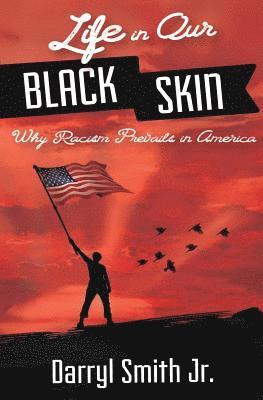 bokomslag Life in Our Black Skin: Why Racism Prevails in America