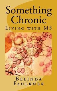 bokomslag Something Chronic: Living with MS