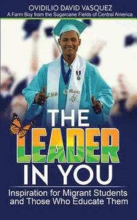 bokomslag The Leader in You: How to Achieve Your Goals Through Leadership