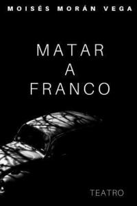 bokomslag Matar a Franco