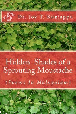 Hidden Shades of a Sprouting Moustache: (poems in Malayalam) 1
