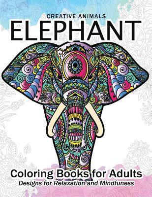 Elephant Coloring Book for Adults: Creative Animals Design for Relaxation and mindfulness 1