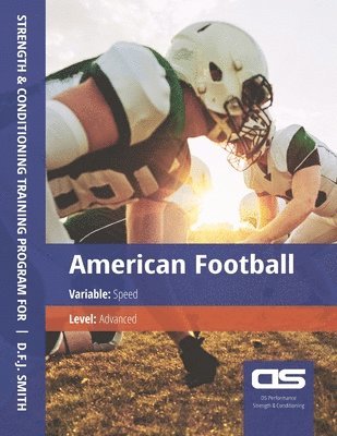 DS Performance - Strength & Conditioning Training Program for American Football, Speed, Advanced 1