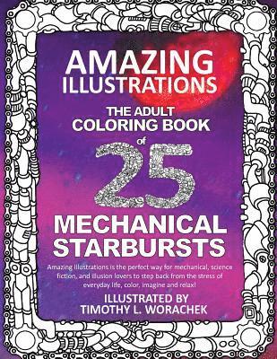 Amazing Illustrations-Mechanical Starbursts: An Adult Coloring Book 1