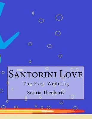 bokomslag Santorini Love: The Fyra Wedding