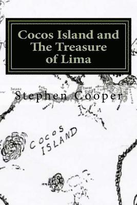 Stephen Cooper - Cocos Island and The Treasure of Lima: A Desert Island Myth, Häftad