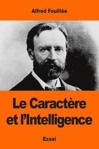 bokomslag Le Caractère et l'Intelligence