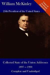 bokomslag William McKinley: Collected State of the Union Addresses 1897 - 1900: Volume 23 of the Del Lume Executive History Series