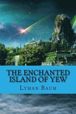 Lyman Frank Baum - Enchanted Island of Yew, Häftad