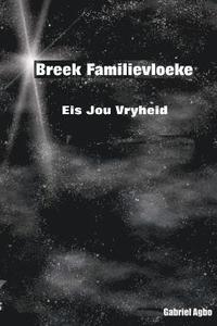 bokomslag Breek Familievloeke: Eis Jou Vryheid