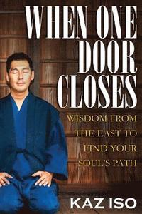 bokomslag When One Door Closes: Wisdom From The East to Find Your Soul's Path