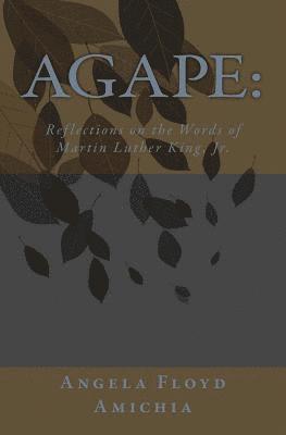 Agape: : Reflections on the Words of Martin Luther King, Jr. 1