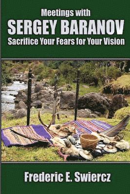 bokomslag Meetings with Sergey Baranov: Sacrifice Your Fears for Your Vision