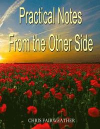 bokomslag Practical Notes from the Other Side: Helpful Information for When I'm Gone