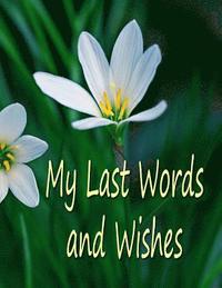 bokomslag My Last Words and Wishes