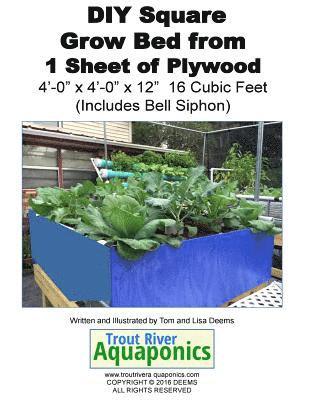 DIY Square Grow Bed from 1 Sheet of Plywood 4'-0' x 4'-0' x 12' 16 Cubic Feet (Includes Bell Siphon) 1