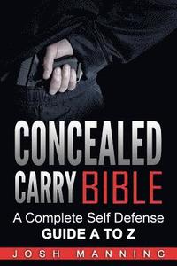bokomslag Concealed Carry Bible: A Complete Self Defense Guide A to Z