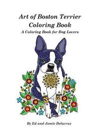 bokomslag Art of Boston Terrier Coloring Book