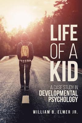 bokomslag Life of a Kid: A Case Study in Developmental Psychology