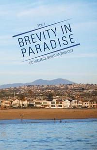 bokomslag Brevity in Paradise: OC Writers Guild Anthology Volume One