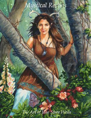 Mythic Realms: The art of Jane Starr Weils: Mythic Realms: The art of Jane Starr Weils 1