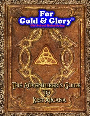 The Adventurer's Guide to Lost Arcana 1