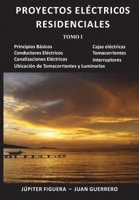 Proyectos Eléctricos Residenciales: Tomo I 1