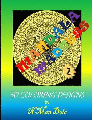 Mandala Madness 2: 30 Coloring Designs 1