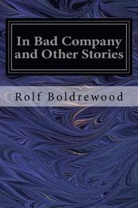 bokomslag In Bad Company and Other Stories