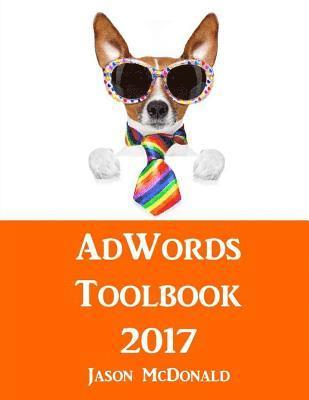 bokomslag AdWords Toolbook: 2017 Directory of Free Tools for PPC Advertising on Google AdWords, Bing, and Yahoo