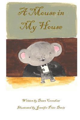 A Mouse in My House: Children's Book 1