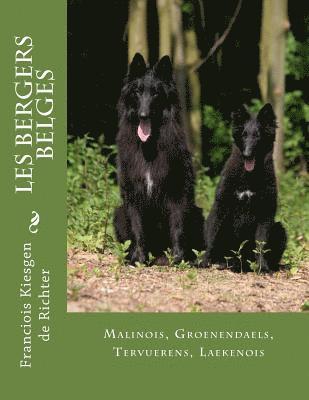 bokomslag les bergers belges: Malinois, Groenendael, Tervueren, Laekenois