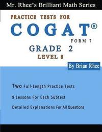 bokomslag Two Full Length Practice Tests for the CogAT Form 7 Level 8 (Grade 2): Volume 1: Workbook for the CogAT Form 7 Level 8 (Grade 2)