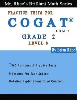 Two Full Length Practice Tests for the CogAT Form 7 Level 8 (Grade 2): Volume 1: Workbook for the CogAT Form 7 Level 8 (Grade 2) 1