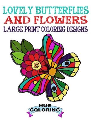 Lovely Butterflies and Flowers Large Print Coloring Designs 1