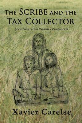 The Scribe and the Tax Collector: Book Four of the Cyrenian Chronicles 1