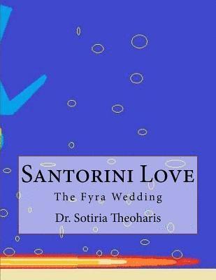 Sotiria D. Theoharis - Santorini Love: The Fyra Wedding, Häftad