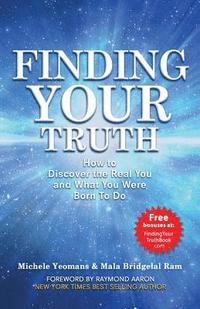 bokomslag Finding Your Truth: How to Discover the Real You and What You Were Born To Do