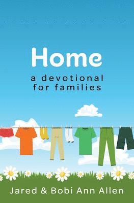 Home: a devotional for families 1