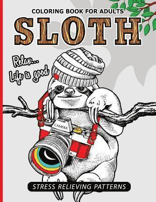 Sloth Coloring Book for Adults: An Adult Coloing Book of Sloth Adult Coloing Pages with Intricate Patterns (Animal Coloring Books for Adults) 1