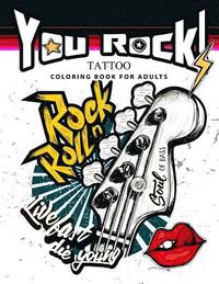 bokomslag You Rock !: Tattoo Coloring Book for Adults