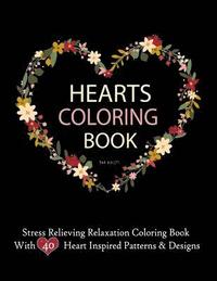 bokomslag Hearts Coloring Books For Adults Stress Relieving Relaxation Coloring Book With 40 Heart Inspired Patterns: Large Coloring Book Hearts Single Sided 8.