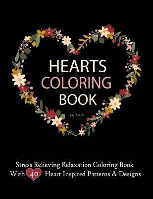 bokomslag Hearts Coloring Books For Adults Stress Relieving Relaxation Coloring Book With 40 Heart Inspired Patterns: Large Coloring Book Hearts Single Sided 8.